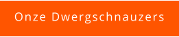Onze Dwergschnauzers
