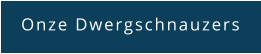 Onze Dwergschnauzers